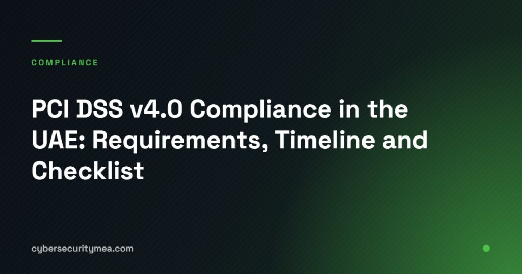 PCI DSS v4.0 compliance in the UAE showing the twelve requirements timeline and checklist for merchants